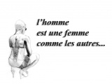 L'HOMME EST UNE FEMME ...